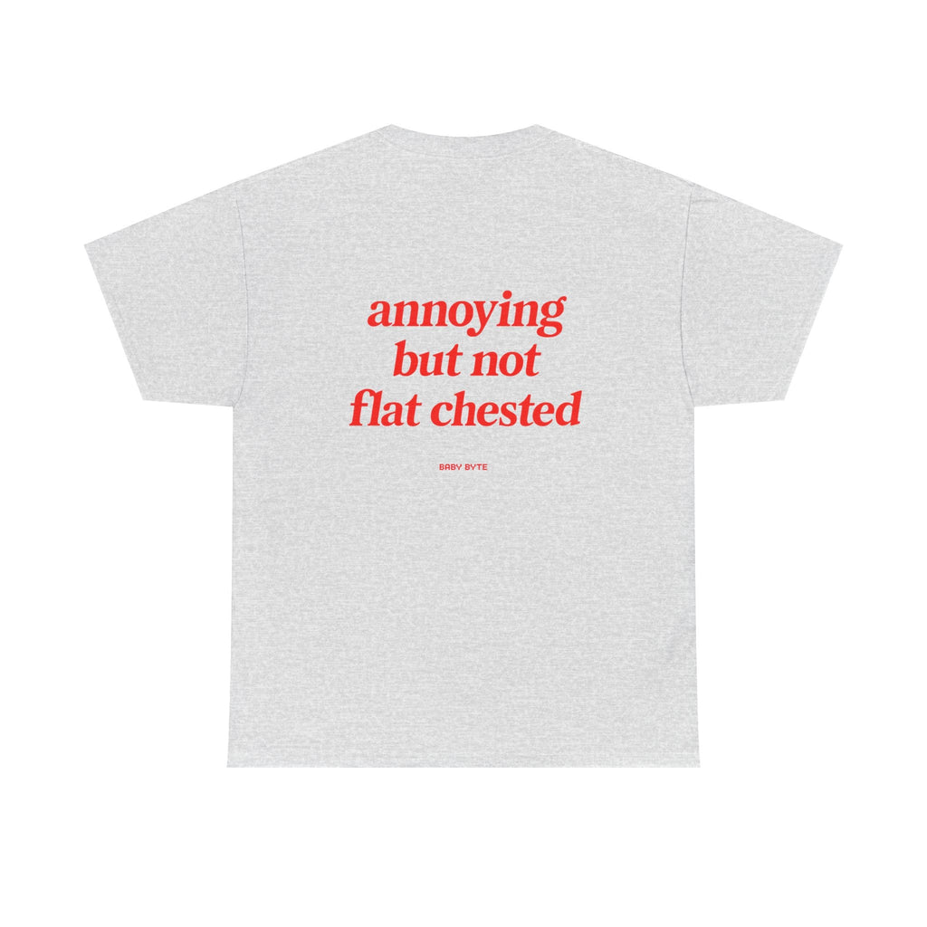 annoying but not flat chested Unisex Tshirt - Baby Byte
