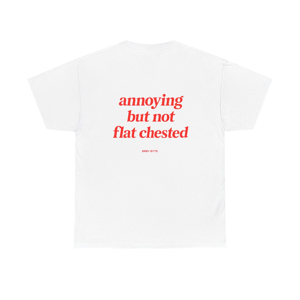 annoying but not flat chested Unisex Tshirt - Baby Byte