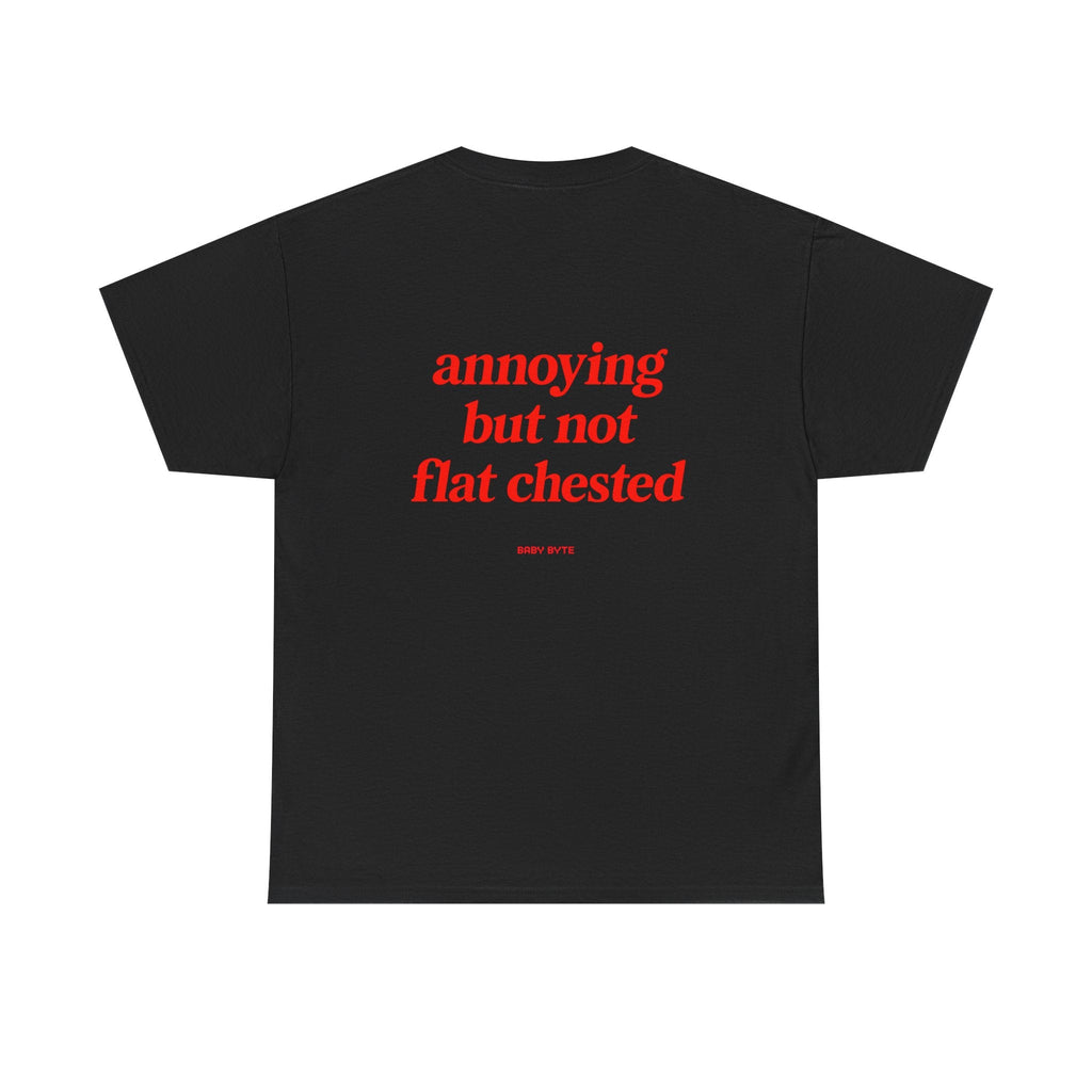 annoying but not flat chested Unisex Tshirt - Baby Byte