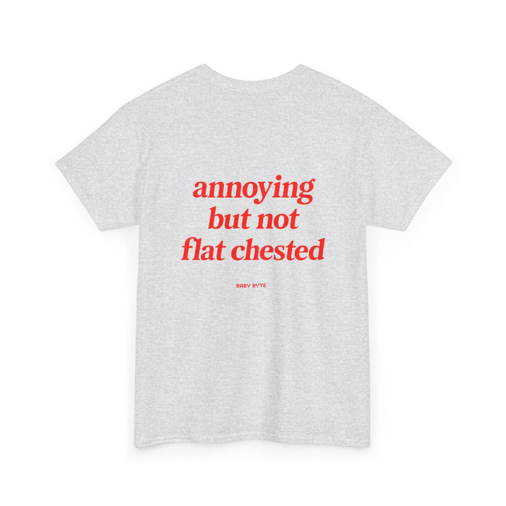 annoying but not flat chested Unisex Tshirt - Baby Byte