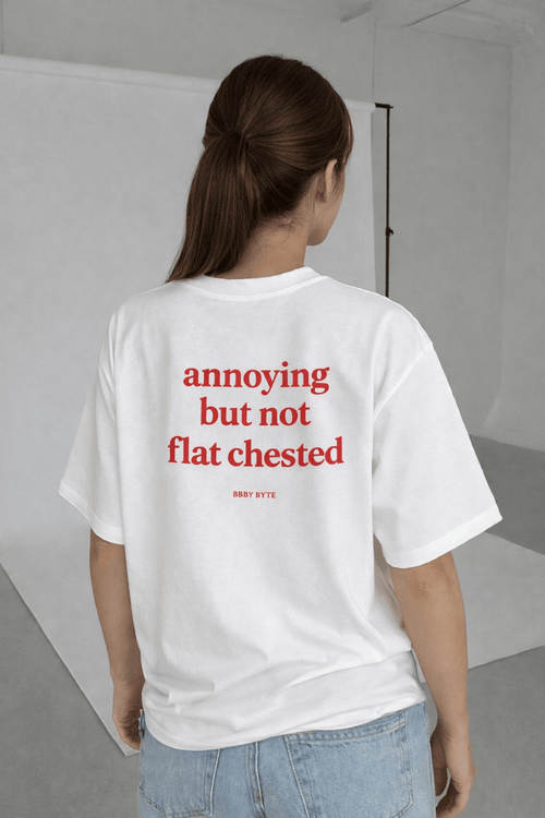 annoying but not flat chested Unisex Tshirt - Baby Byte