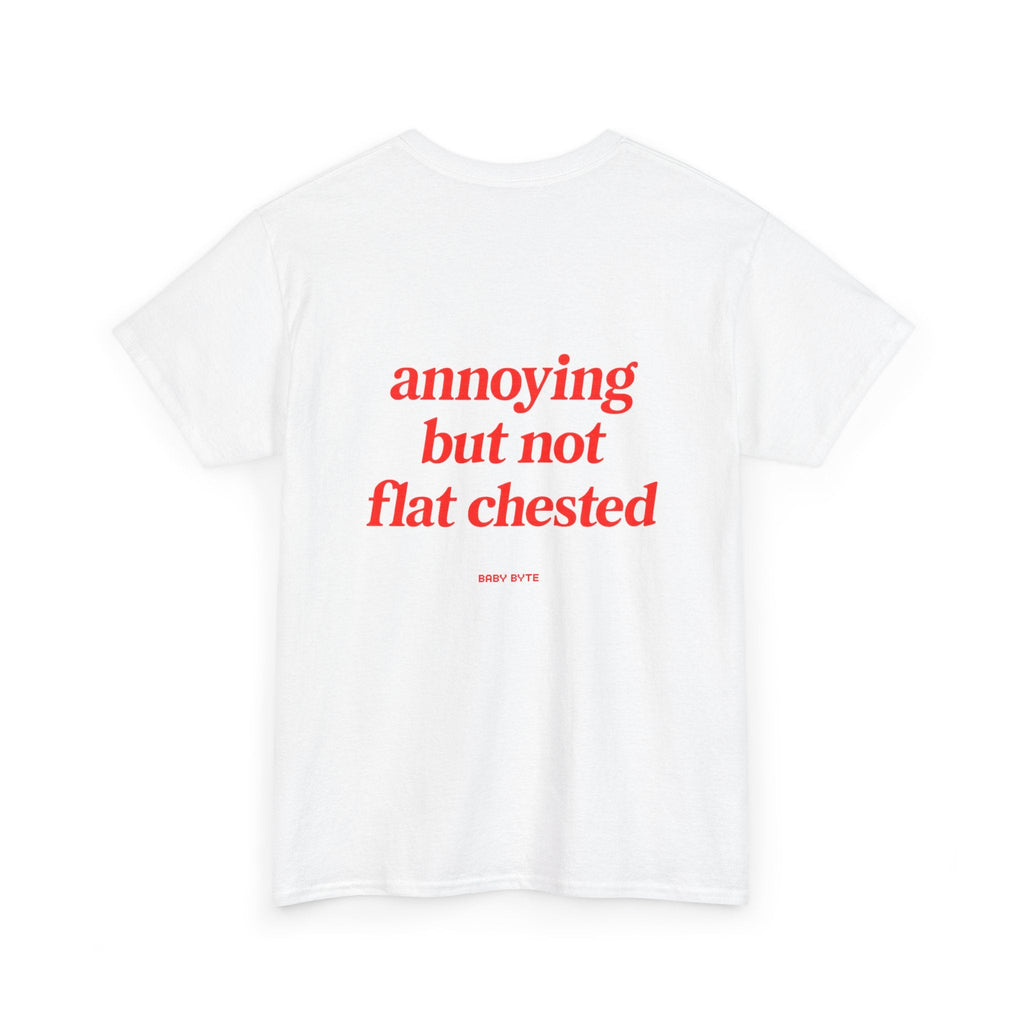 annoying but not flat chested Unisex Tshirt - Baby Byte