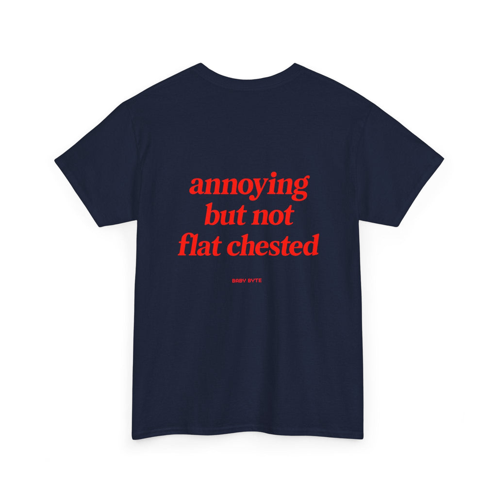 annoying but not flat chested Unisex Tshirt - Baby Byte