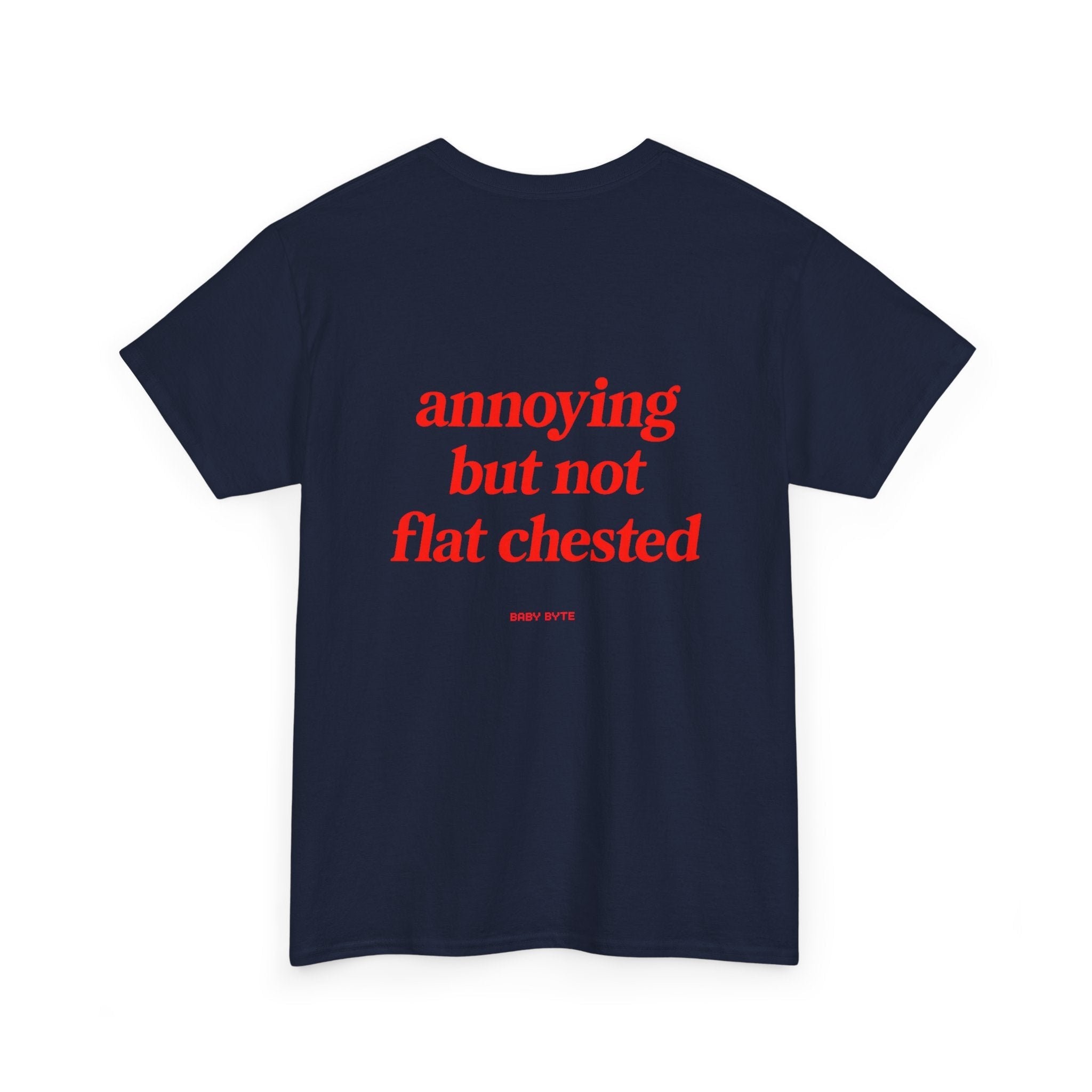 annoying but not flat chested Unisex Tshirt - Baby Byte
