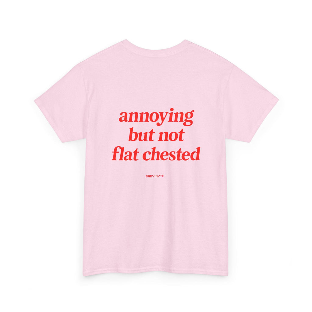 annoying but not flat chested Unisex Tshirt - Baby Byte