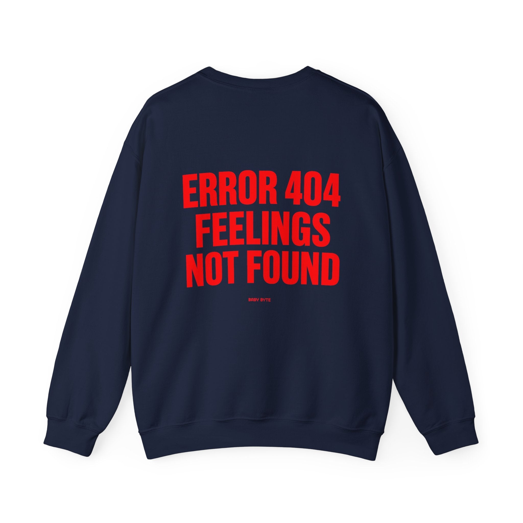 Error 404 Feelings Not Found Crewneck Sweatshirt - Baby Byte
