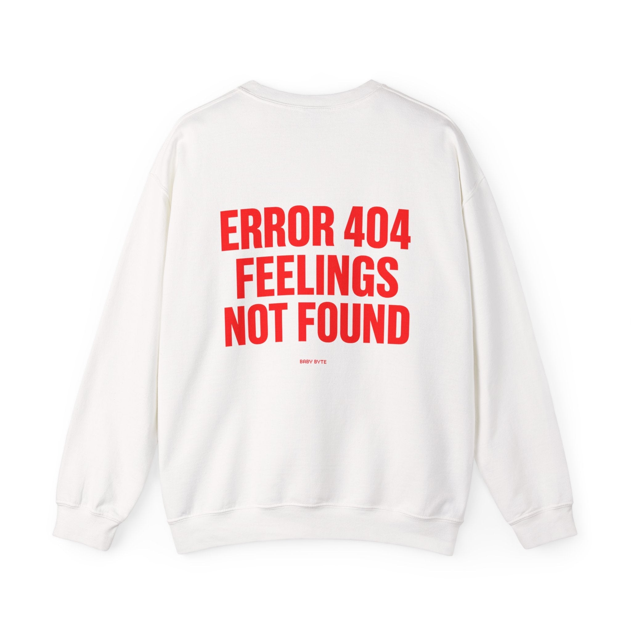 Error 404 Feelings Not Found Crewneck Sweatshirt - Baby Byte
