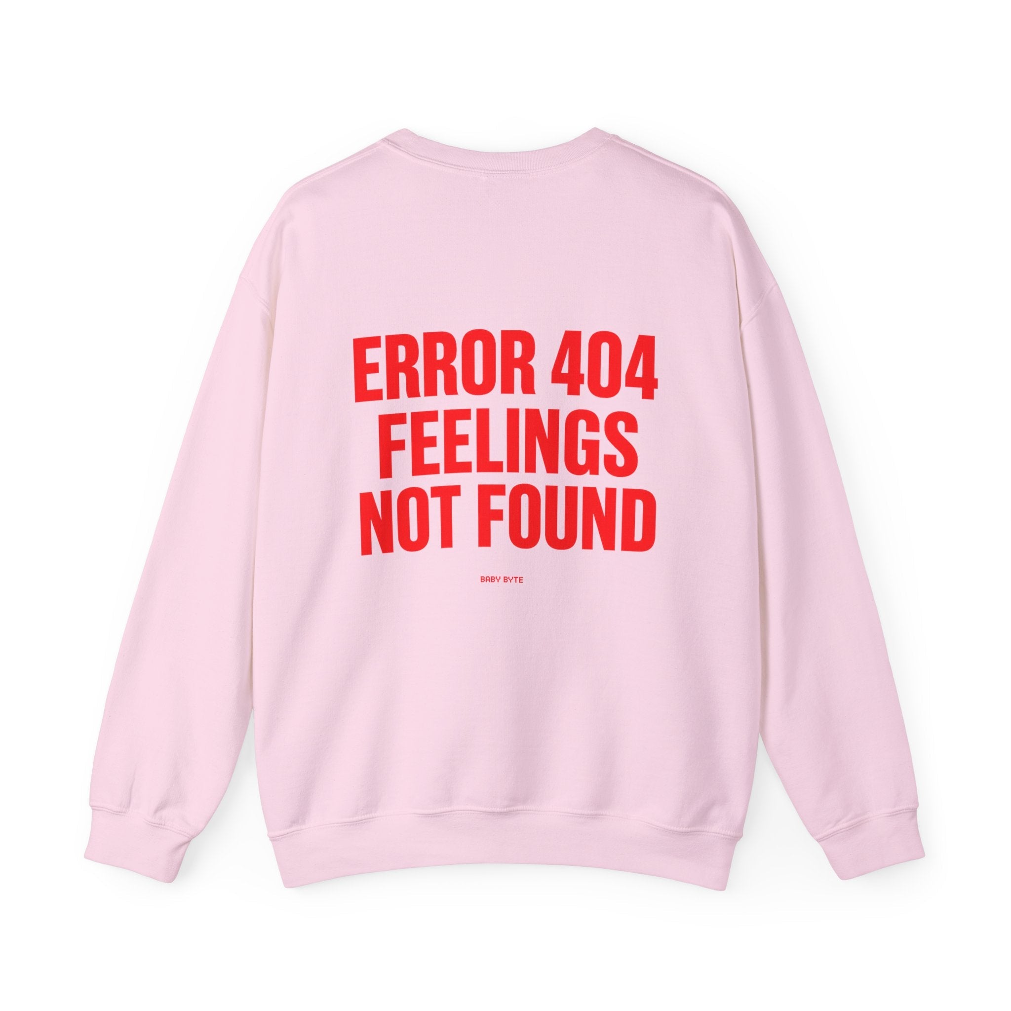 Error 404 Feelings Not Found Crewneck Sweatshirt - Baby Byte