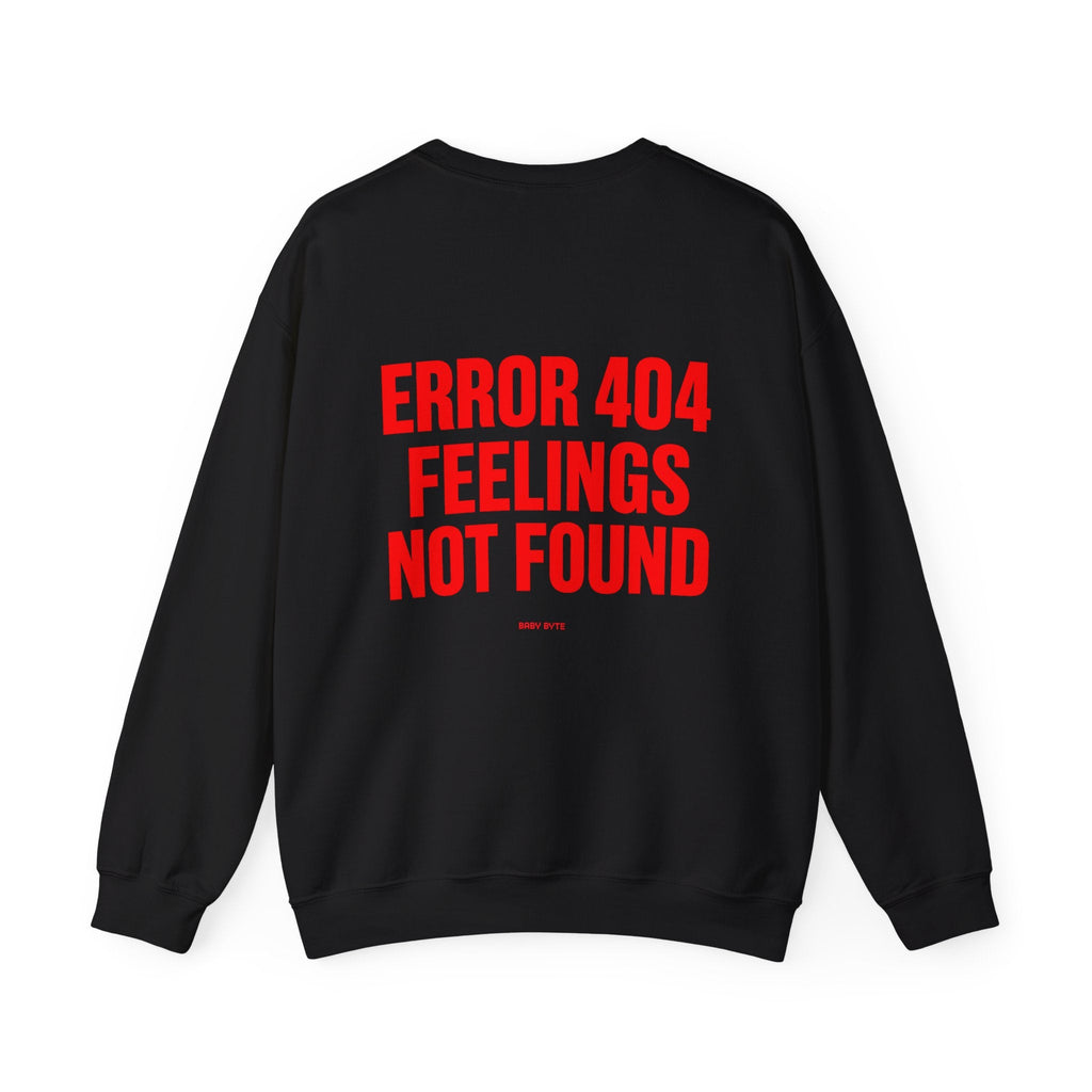 Error 404 Feelings Not Found Crewneck Sweatshirt - Baby Byte