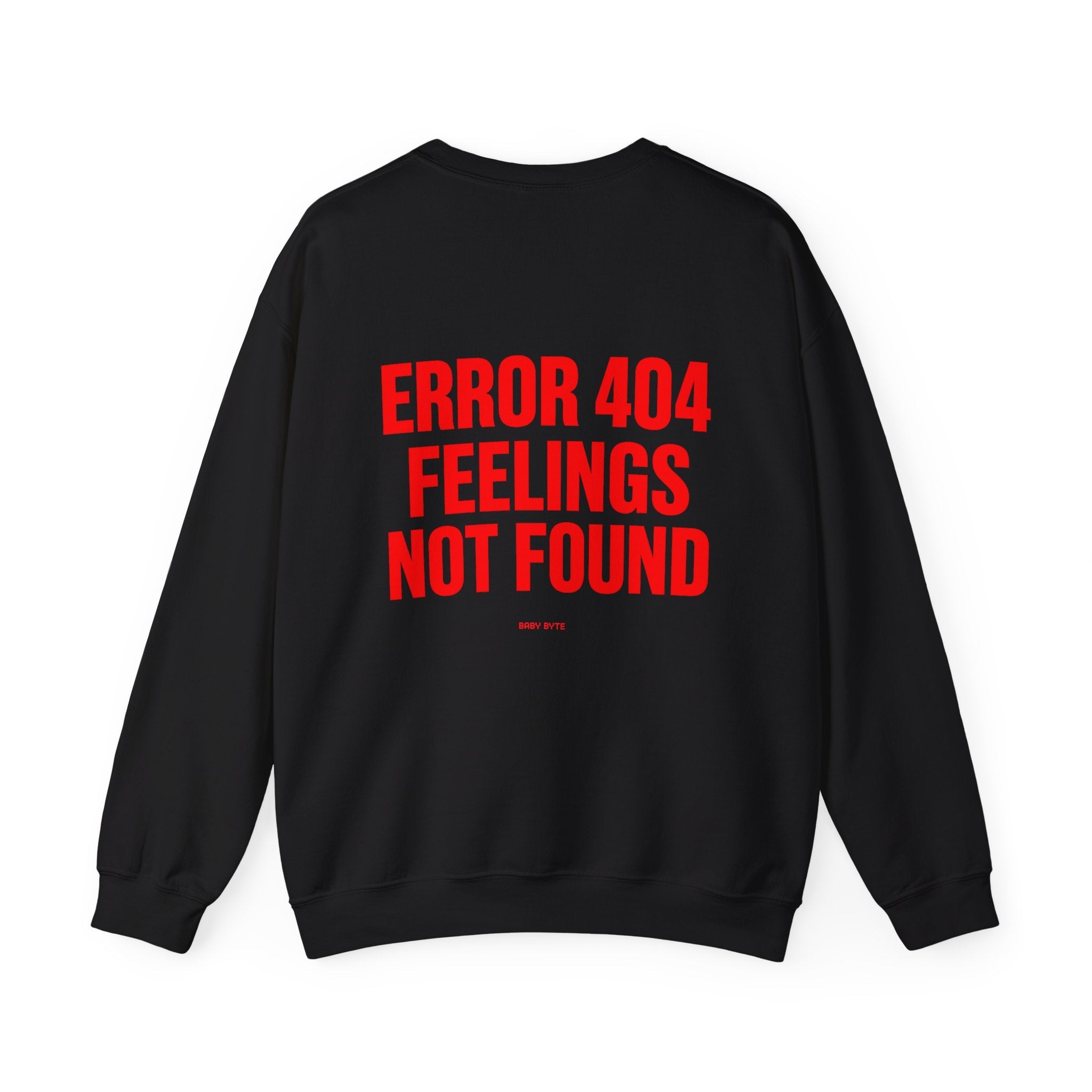 Error 404 Feelings Not Found Crewneck Sweatshirt - Baby Byte