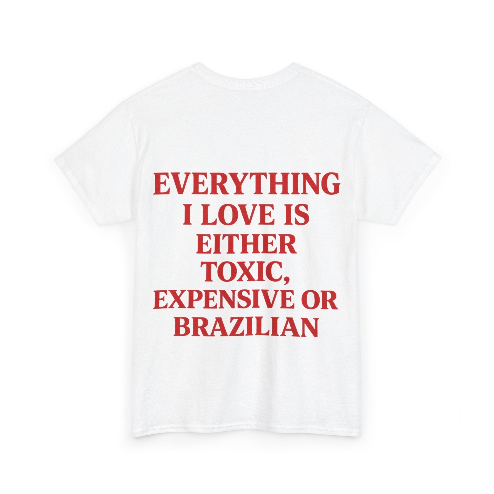 Everything I Love Is Either Toxic, Expensive or Brazilian Tee - Baby Byte
