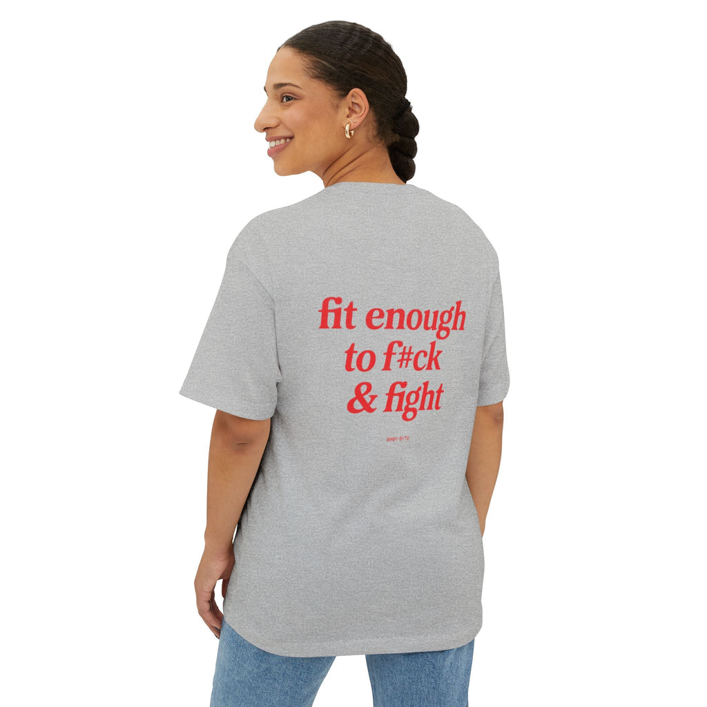 Fit enough to fck & fight Unisex Oversized Tee - Baby Byte