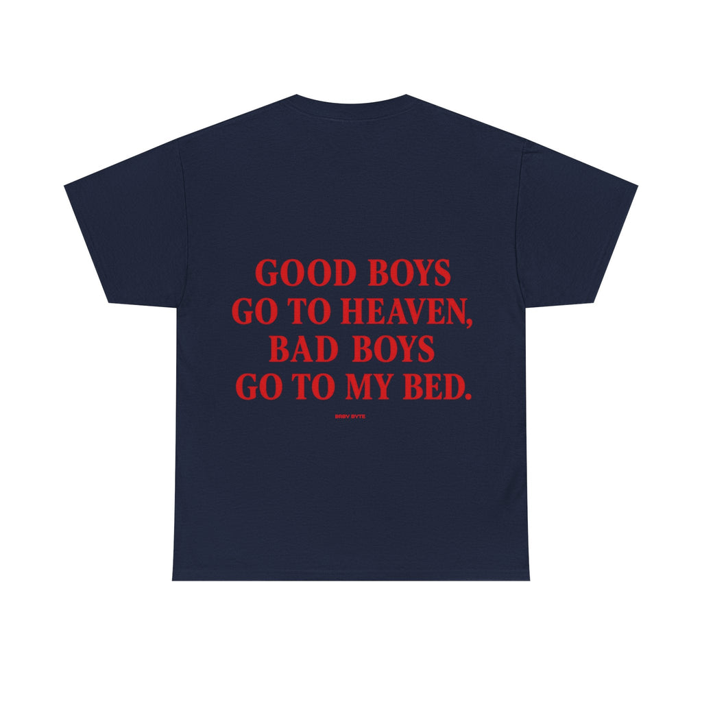 Good Boys Go to Heaven, Bad Boys Go to My Bed Tee - Baby Byte