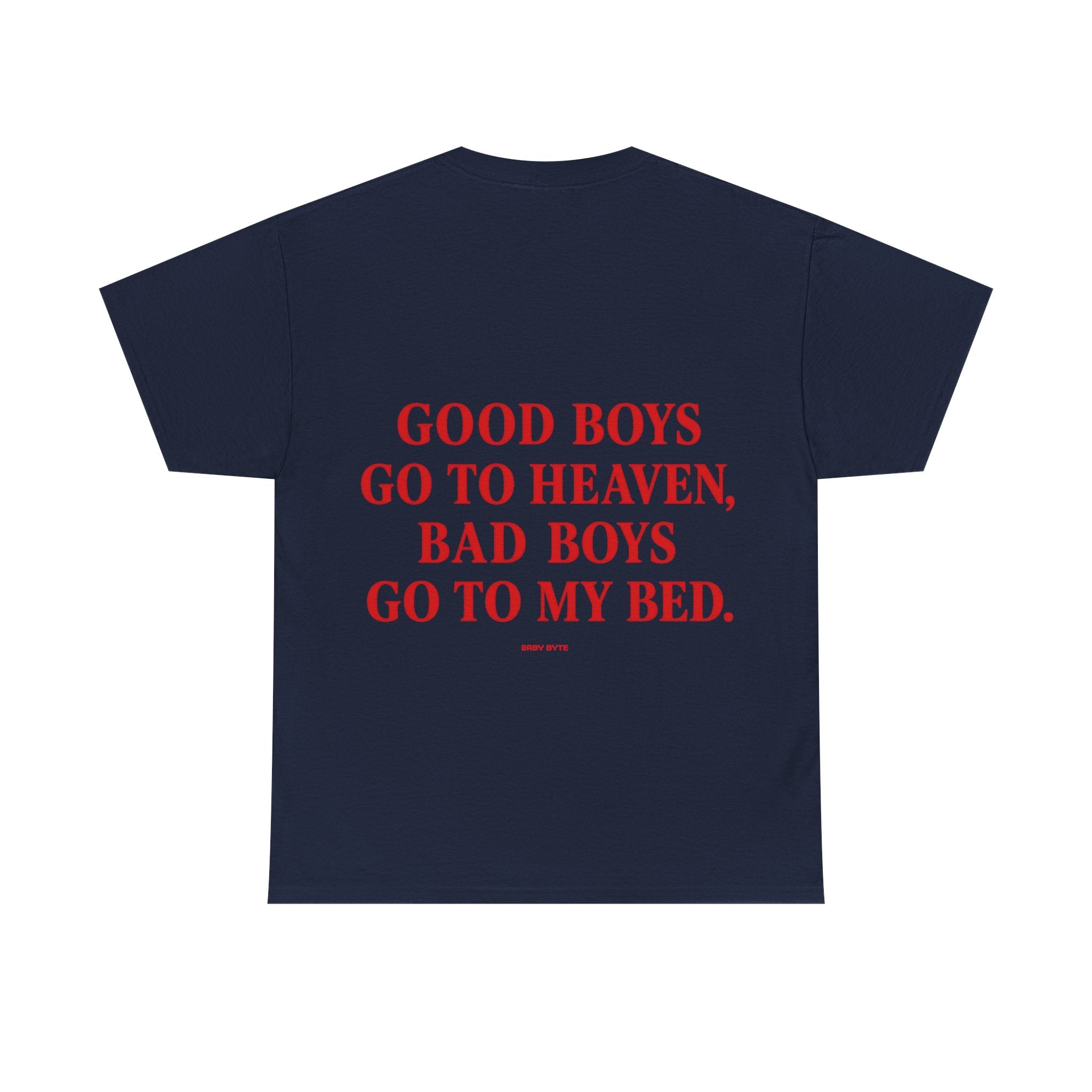 Good Boys Go to Heaven, Bad Boys Go to My Bed Tee - Baby Byte