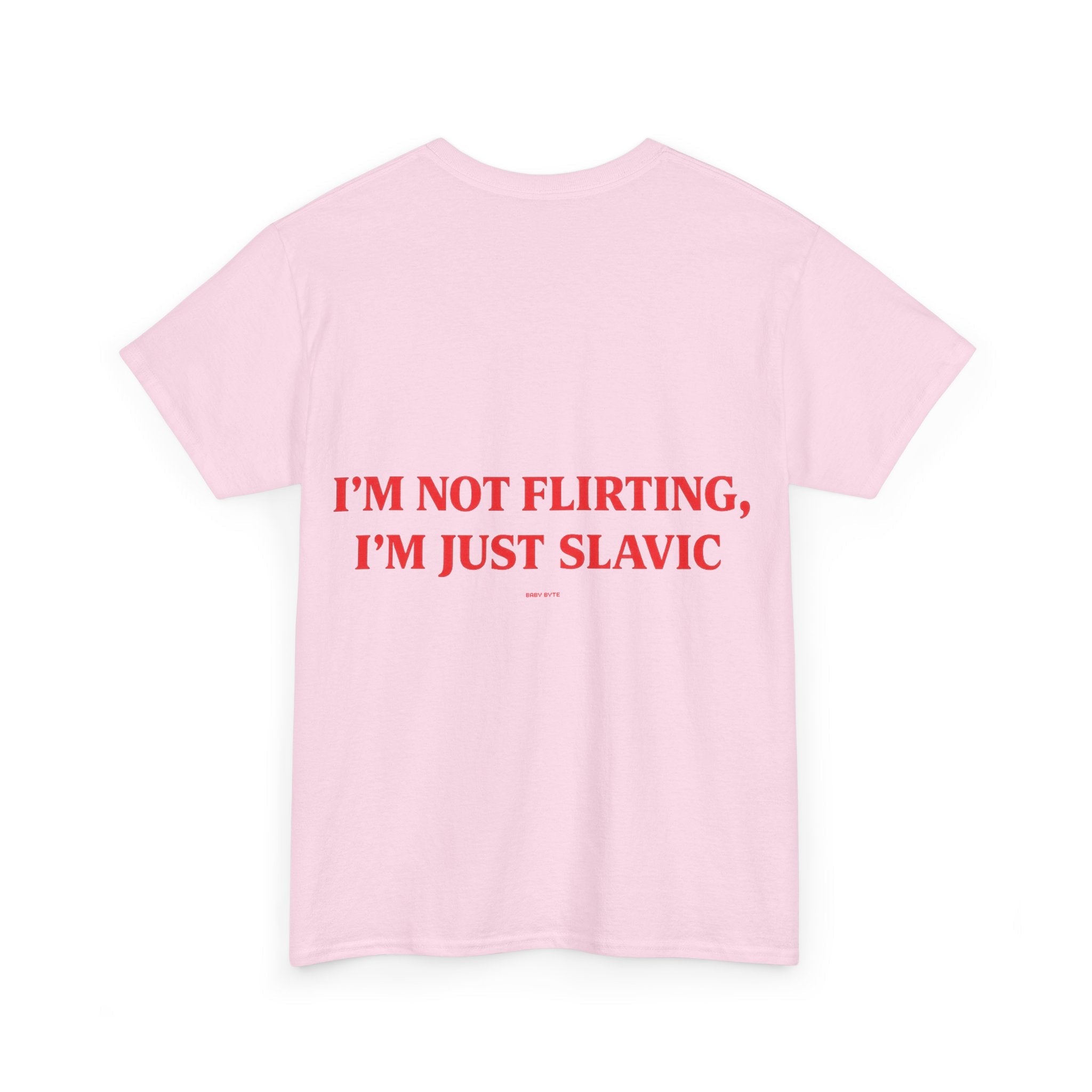 I’m Not Flirting, I’m Just Slavic Tee - Baby Byte