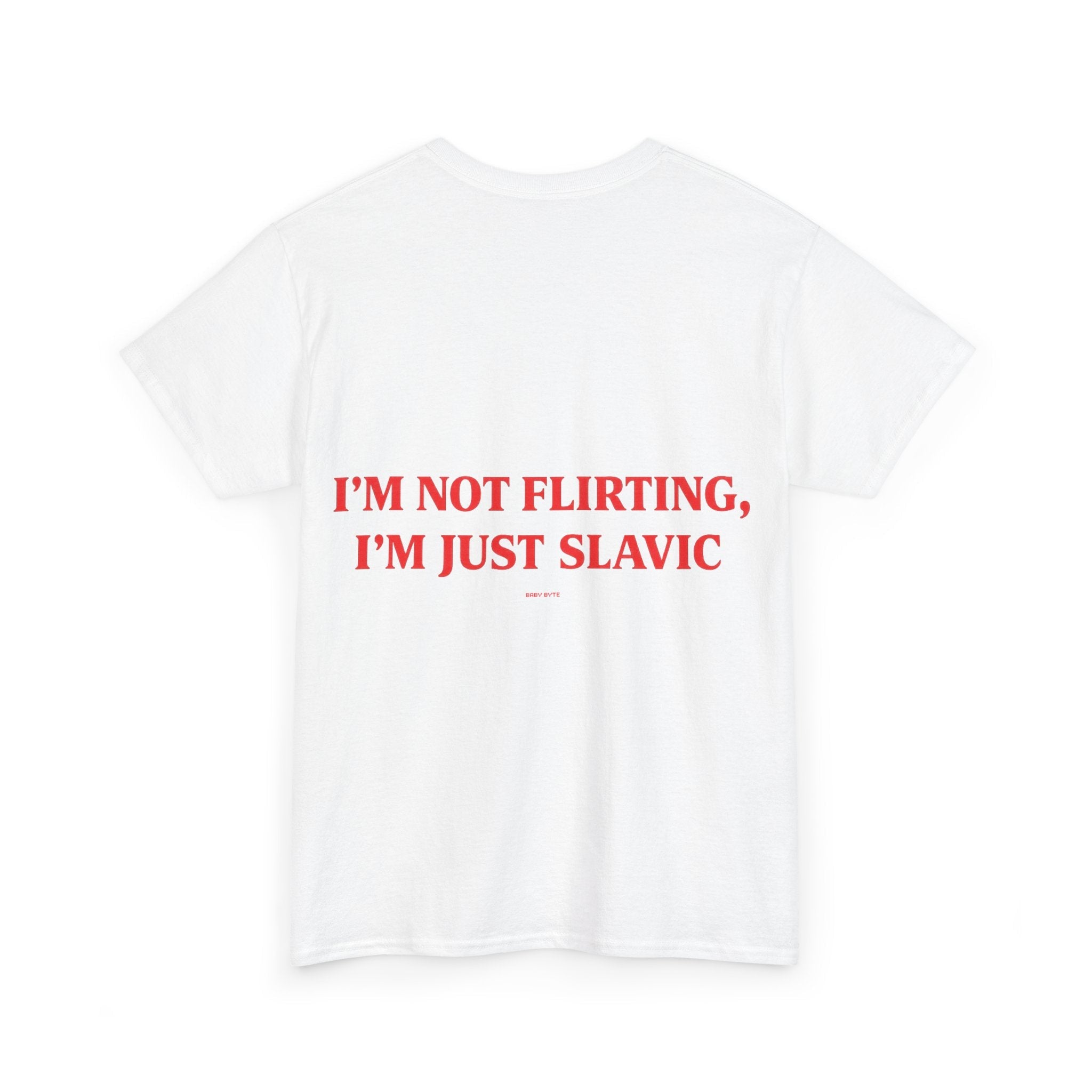I’m Not Flirting, I’m Just Slavic Tee - Baby Byte