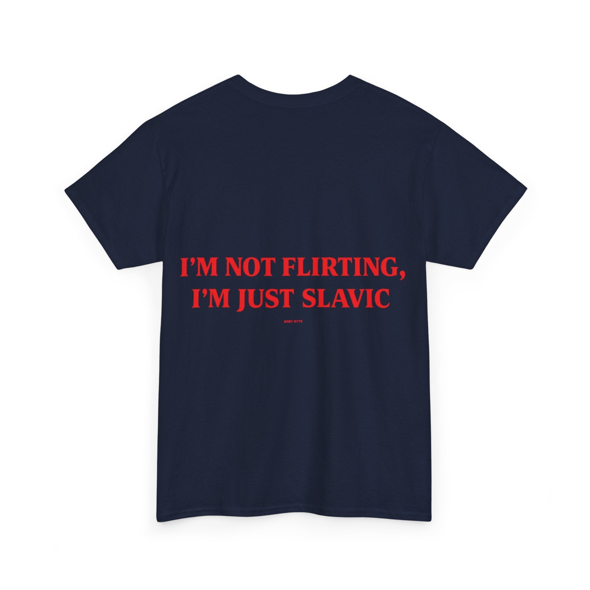 I’m Not Flirting, I’m Just Slavic Tee - Baby Byte