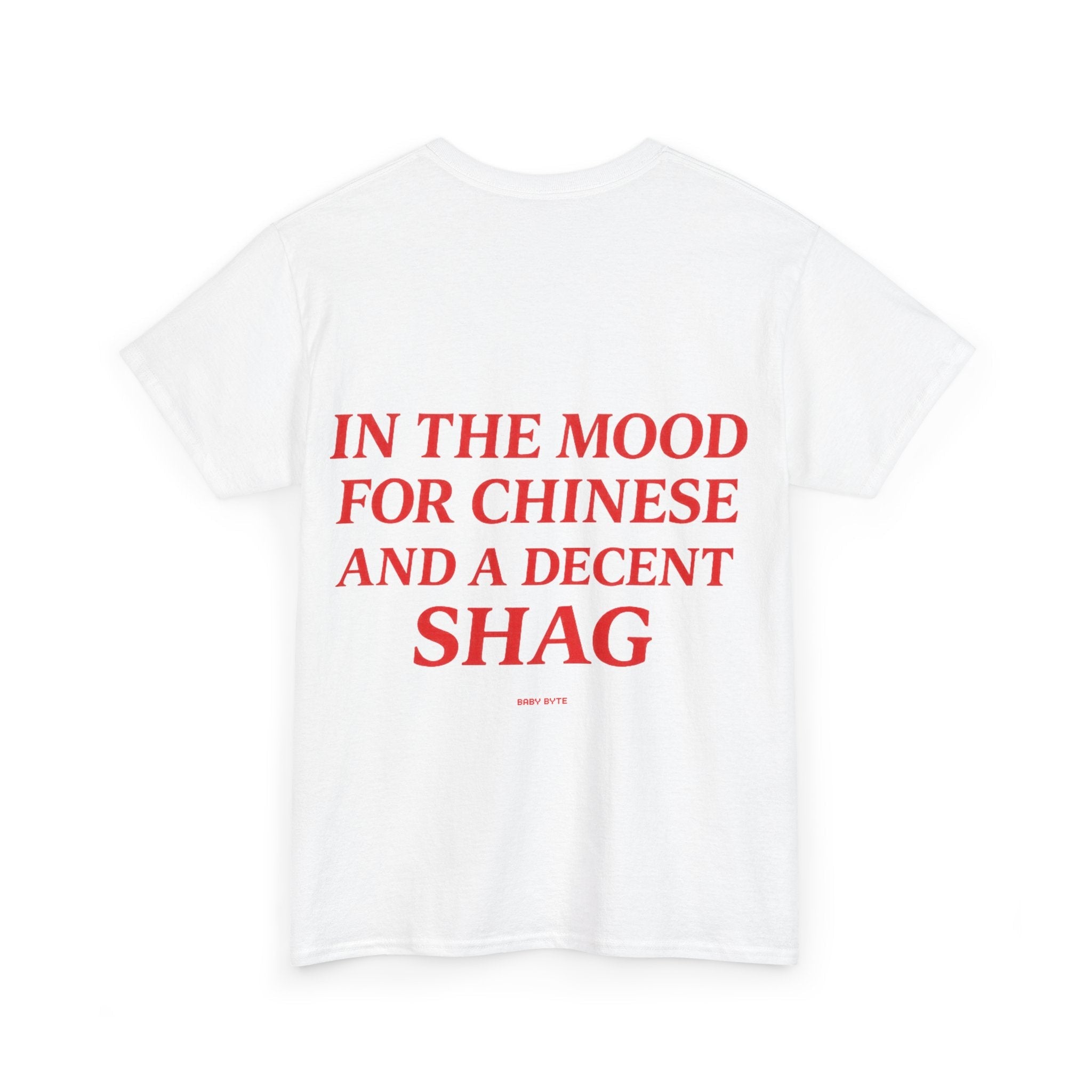 In the Mood for Chinese and a Decent Shag Tee - Baby Byte
