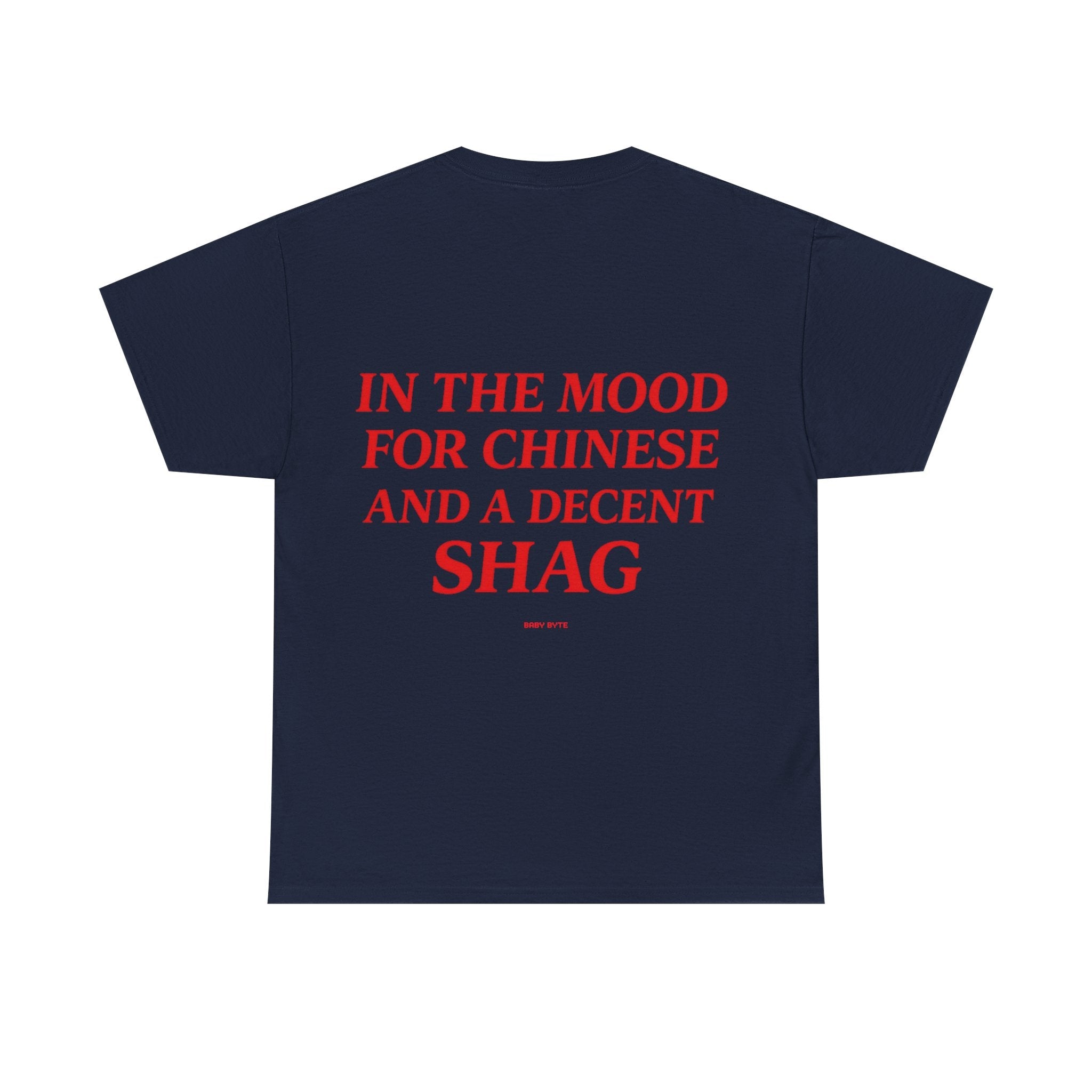 In the Mood for Chinese and a Decent Shag Tee - Baby Byte