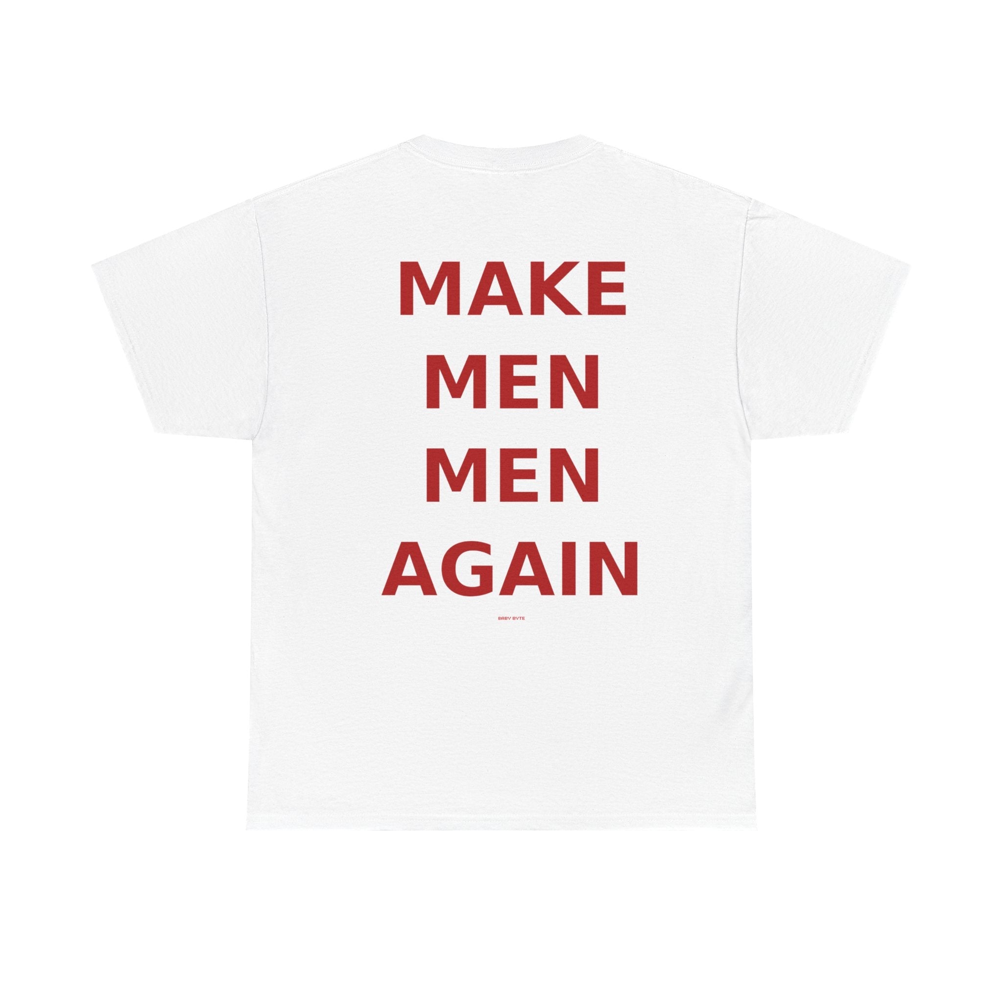 Make Men Men Again Tee - Baby Byte
