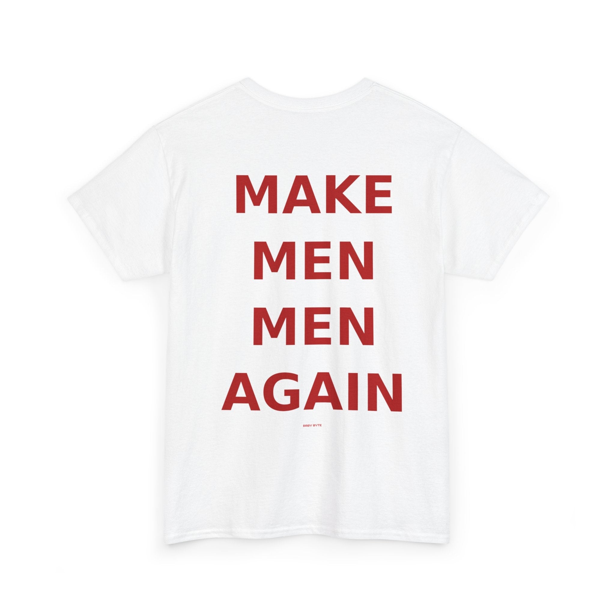 Make Men Men Again Tee - Baby Byte