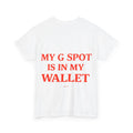My G Spot Is In My Wallet Tee - Baby Byte