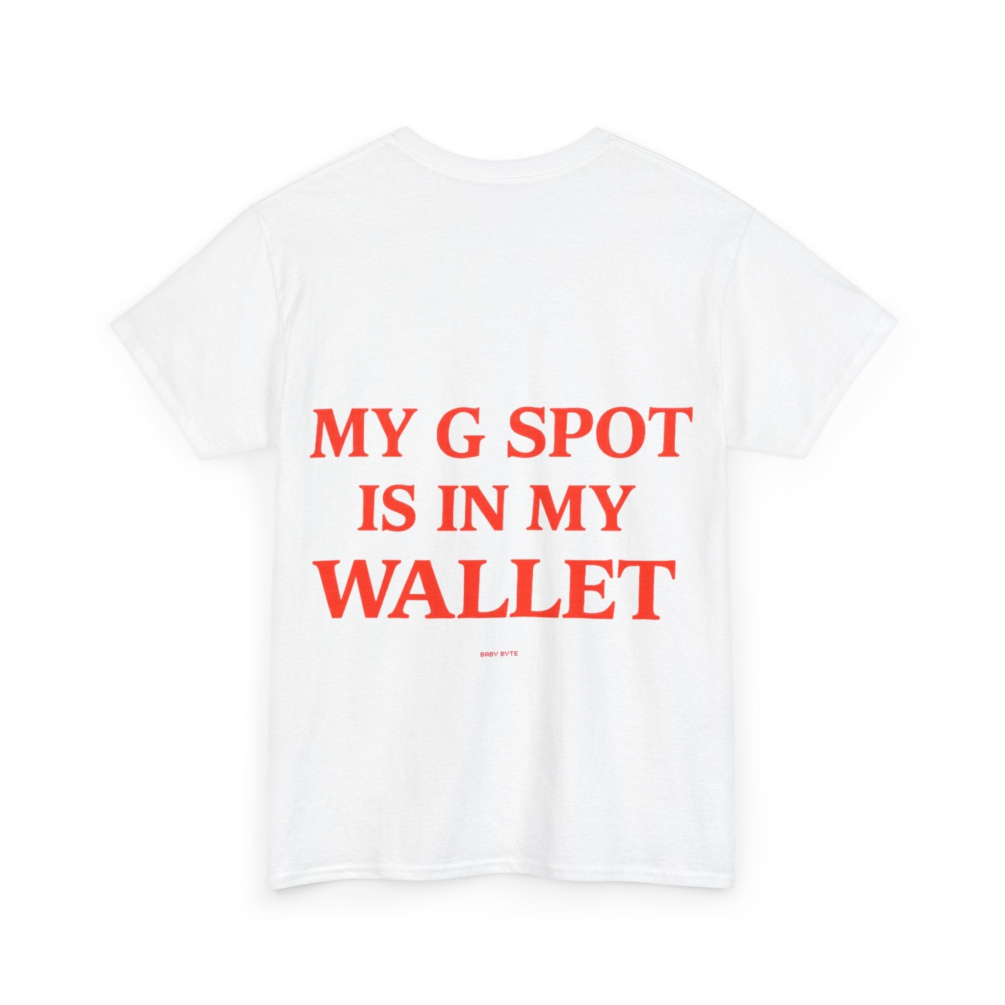 My G Spot Is In My Wallet Tee - Baby Byte
