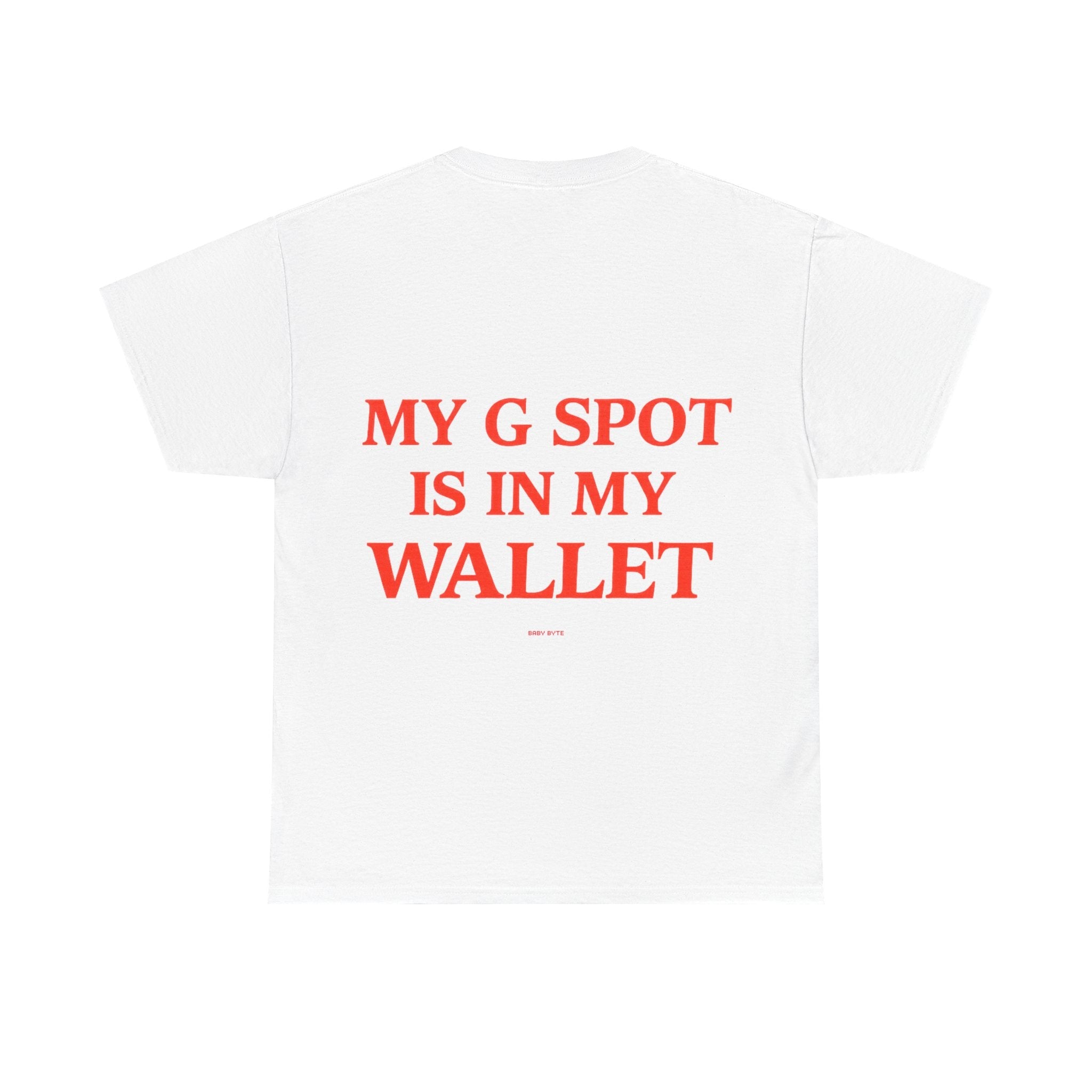 My G Spot Is In My Wallet Tee - Baby Byte