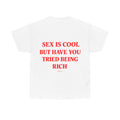 Sex Is Cool But Have You Tried Being Rich Tee - Baby Byte