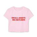 Small Assets Big Returns Women’s Crop Tee - Baby Byte