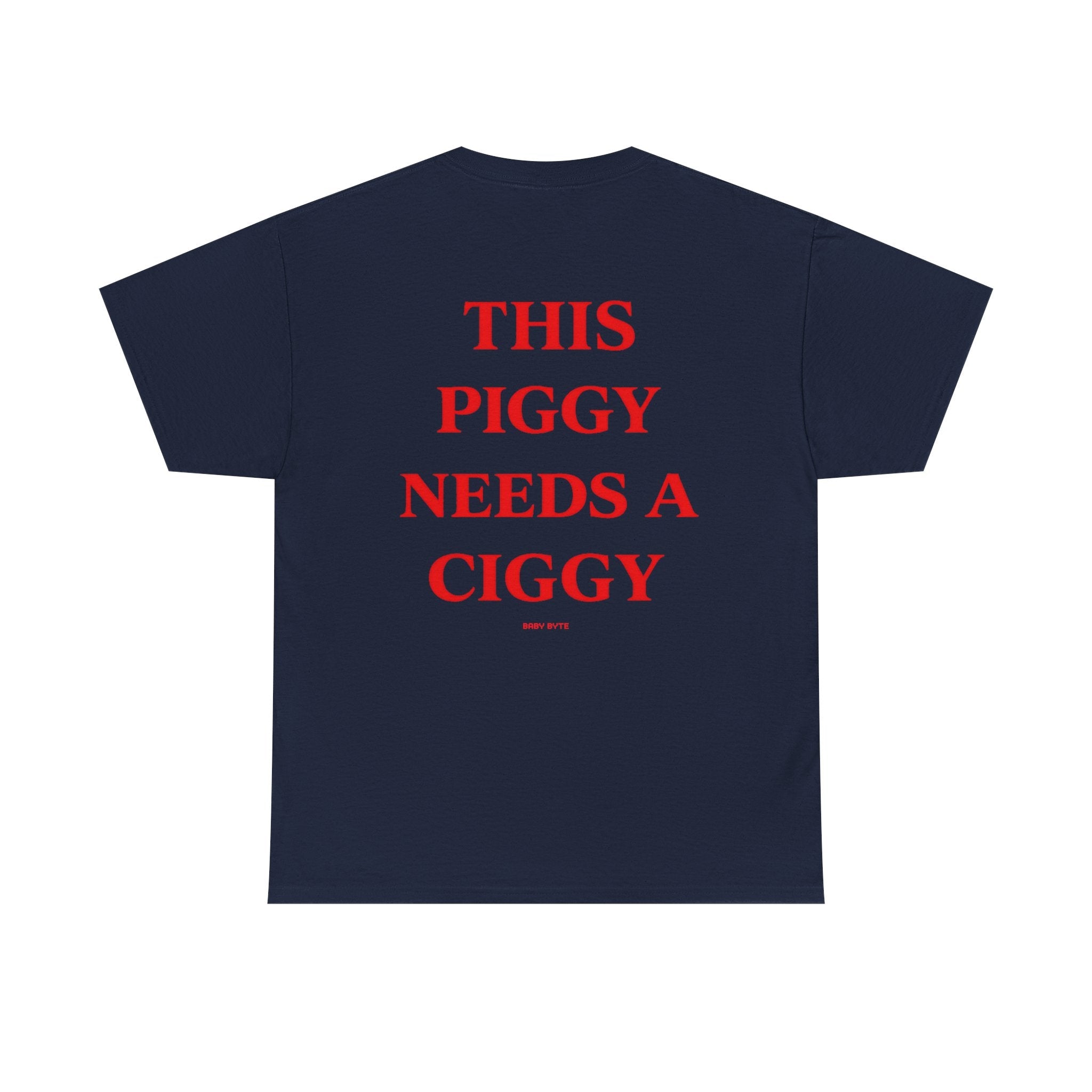 This Piggy Needs a Ciggy Tee - Baby Byte